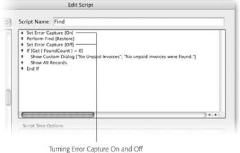 This script performs a find, but first it turns error capture on. If the find fails, the user doesn’t see an error. The script can then check for no found records (in the If step) and show the user a more customized error.