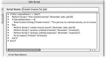 This is the finished Create Invoice for Job script. You haven’t finished writing the subscripts yet, but you can already see how easy this script is to follow: Just by reading the subscript names and parameters, you get a very good idea what this script is doing.