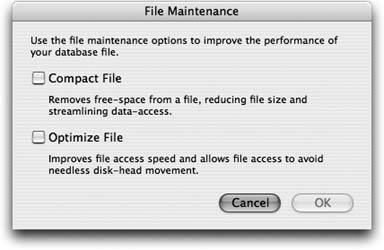 The File Maintenance window (File → File Maintenance) lets you do two things: Compact and Optimize your files. You get to decide which to do by turning on or off the appropriate checkboxes. You’re free to do either of these, or to do both at once. Each takes quite a bit of time on a large file, so plan ahead.