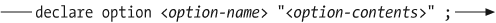 Syntax of an option declaration