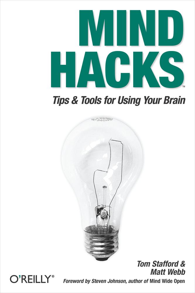 Mind Hacks™: Tips & Tools for Using Your Brain
