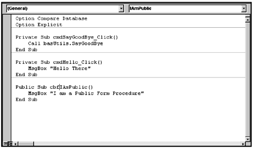 A Public Form procedure visible to any subroutine or function in the database.