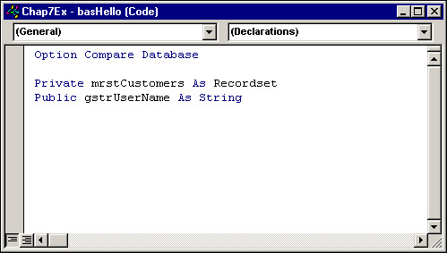 The General Declarations section of a module is used to declare Private and Public variables.