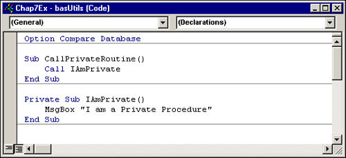 A Private procedure is visible only to subroutines and functions in the basUtils module.