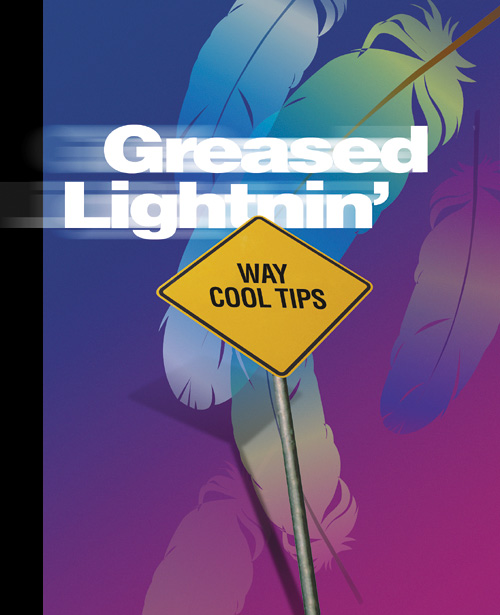 Greased Lightnin': way cool tips