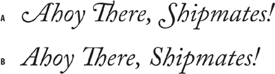 Bickham Script Pro with Swash (example A) and without (example B). Warnock Pro with finials (C).