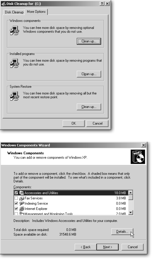 Top: After choosing Disk Cleanup and deleting your files, be sure to click its More Options tab to find these extra disk cleaners. Here, you can delete unwanted programs, and even unwanted parts of Windows itself by clicking the “Clean up” button next to “Windows components.”Bottom: The Windows Components window lets you handpick unused Windows XP items you never use. (MSN Explorer, for instance, is a prime candidate, hogging 20 MB.) However, Windows XP pulls a fast one when listing Internet Explorer, Windows Messenger, and Media Player as removable items. If you tell Windows XP to delete them, Microsoft deletes only the programs’ names from the menus; the programs still hog space on your hard drive.