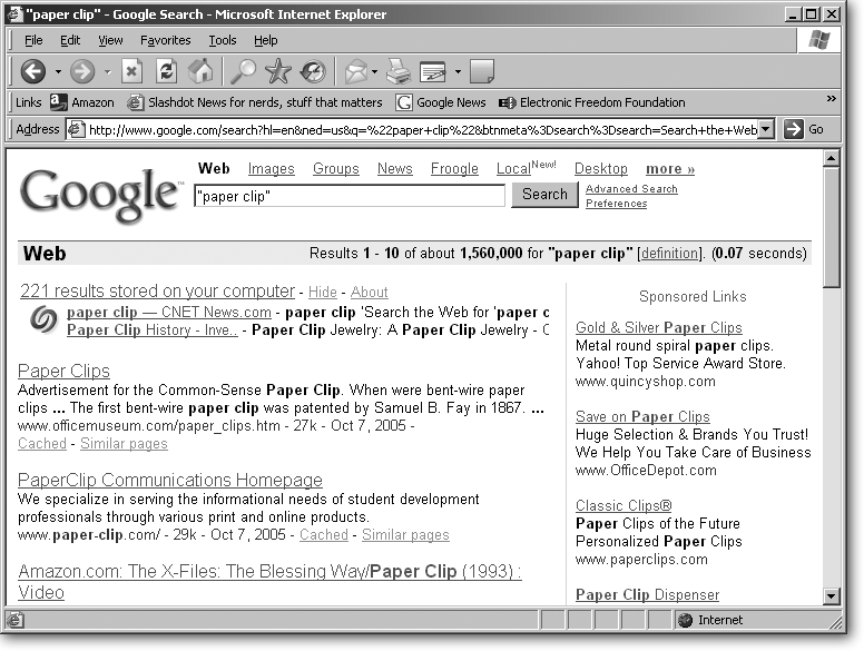 Google finds 1,560,000 sites that contain the exact term “paper clip,” and then displays the results in the center of the window (the right side features links from advertisers). Click Images to search for pictures of a paper clip; click News to find current newspaper and magazine articles mentioning “paper clip.” The Groups link takes you off to a section of Google featuring Usenet groups, an elderly branch of the Internet reserved mostly for categorized discussions. Froogle finds online shops that sell paper clips. And if you install Google’s Desktop Search program (), Google also sniffs out mentions of “paper clip” on your PC.