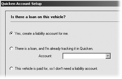 Choose the option that fits your loan situation: a loan that you want to create in Quicken, a loan that already exists in Quicken, or an asset for which you don’t owe any money.