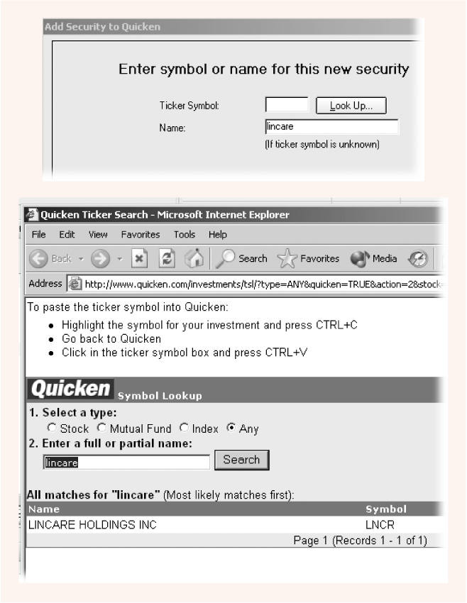 Top: In the Name box, type part or all of the security name and then click Look Up to open a browser to Quicken.com’s ticker search Web page.Bottom: Quicken automatically fills in the name you typed and displays securities that match that name. The most likely candidates appear at the top of the list.