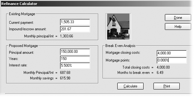 Fill in the text boxes in the Refinance Calculator, and Quicken calculates your new payment and how long it takes to break even from the closing costs.