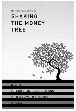 Figure 24-4 Shaking the Money Tree gives filmmakers the full story on how to get grants and donations from individuals, foundations, and government agencies. A great book for anyone serious about getting his or her film funded.