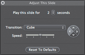 Use the Adjust This Slide window’s controls to override default settings for slide duration and transition type, direction, and speed.