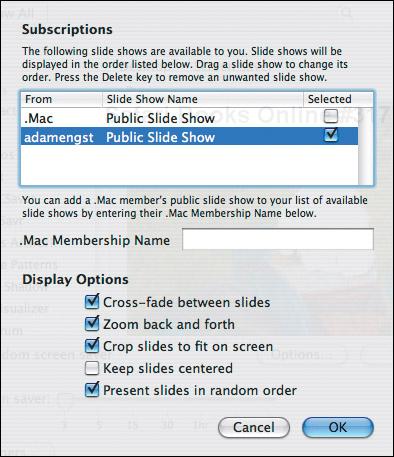 In the Subscriptions dialog, enter the .Mac membership name of the person whose slides you want to view and set screen saver options.