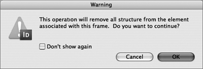 In these situations, InDesign displays a warning dialog to confirm your action.