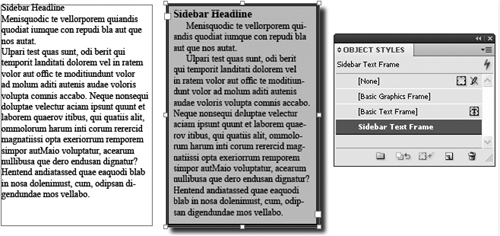 In this example, the Sidebar Text Frame object style was used to format the text frame on the right. The other text frame on the left is the original, unstyled frame. Notice how the object style formatted both the frame—by adding a fill color and tint, a frame, and a drop shadow—and the text within. Because an object style can include a paragraph style, you can use object styles to format both text frames and the text within.