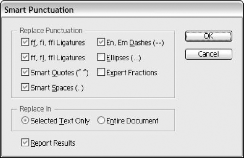 Use the Smart Punctuation dialog box to replace ordinary punctuation with typographer's punctuation.