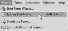 Choose Forms Add or Edit Fields to open the form in Form Editing mode.