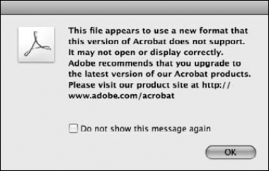 When form recipients open PDF documents that were created in versions later than the form recipient's version of Acrobat, a dialog box recommends the user upgrade to a newer version of Acrobat.