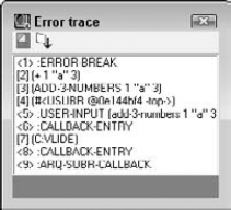 To help you debug your code, the Error Trace window displays every function call before the error, as well as where the error occurred.