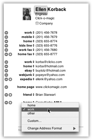 If one of your contacts happens to have three office phone extensions, a pager number, two home phone lines, a cellphone, and a couple of fax machines, no problem—you can add as many fields as you need. Click the little green + buttons when editing a card to add more phone, email, chat name, and address fields. (The buttons appear only when the existing fields are filled.) Click a field’s name to change its label; you can select one of the standard labels from the pop-up menu (Home, Work, and so on) or make up your own labels by choosing Custom, as seen in the lower portion of this figure.