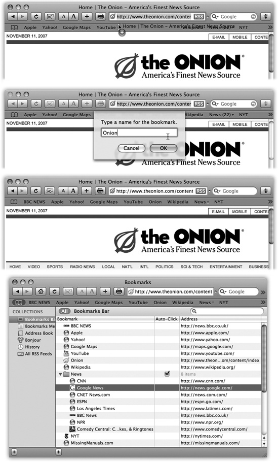 Top: Once you’ve got a juicy Web page on the screen, you can drag its tiny page-logo icon from the address bar directly onto the Bookmarks bar or menu. Second from top: Safari realizes that you may prefer a shorter name to appear on the space-limited bar, so it offers you the chance to type in a label you prefer. Third from top: When you click OK, the new button appears on the bar, as shown here. (You can also drag any link to the bar, such as a blue underlined phrase from a Web page, or even an icon from your desktop!) To remove a button, drag it off the bar; to rearrange the icons, just drag them. Bottom: Click the little book icon (circled) to open the Organize Bookmarks window. Here, you can drag names up or down to rearrange the list, or drag them into a “folder” that becomes a submenu in the Bookmarks menu. (Create a submenu by clicking the + button below the list.) You can edit a bookmark by clicking once on its name or URL, or delete one by pressing Delete.