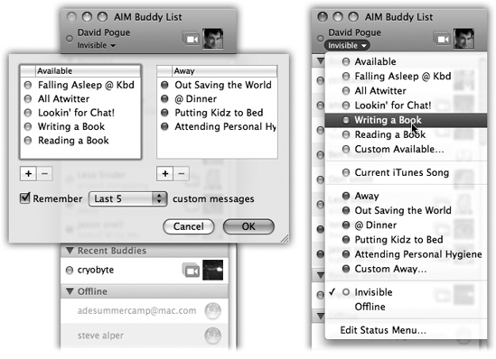 Left: Choose Edit Status Menu from the pop-up menu at the top of the iChat buddy list to set up more creative alternatives to “Available” and “Away.” Right: Your edited list of status messages is now available. The most interesting one is Invisible. It lets you see your friends online, but they can’t see you—great when you’re too busy to chat with annoying barely-acquaintances, but want to keep an eye out for a particular pal. You can still exchange messages with anyone on your Buddy List.