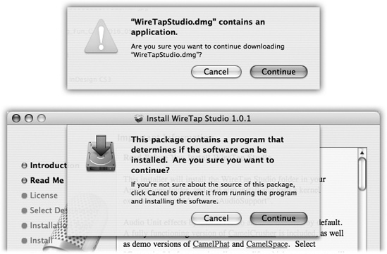 Mac OS X hovers like a stage mother, always informing you when you’re at a point where something virusy could be happening. It warns you when you download a compressed file that could contain a runnable program (top), and even when an installer has to run a tiny sub-program before the installation (bottom).