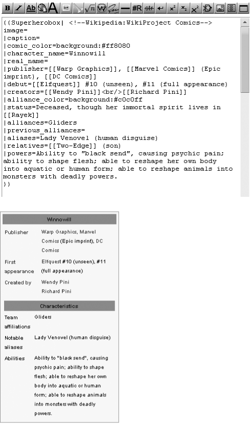 A common use for templates is infoboxes. Here’s the infobox template for the article Winnowill, viewed in edit mode, on the top, and what it actually looks like in the article, on the bottom. The template has 15 parameters; the first two are for putting an image into the infobox, and are not being used here.