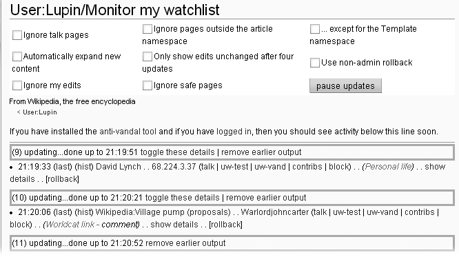 The User:Lupin/Monitor my watchlist page has a scrolling list of edits of pages on your watchlist. At the top are a number of options. For example, you might want to turn on “Ignore talk pages” and “Ignore because pages outside the article namespace” because you’re focusing solely on vandalism to articles themselves.