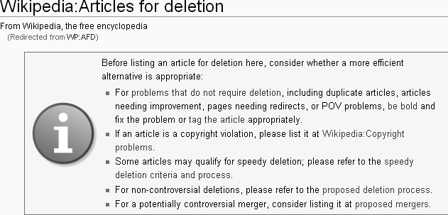 Don’t bring articles to AfD if you can handle them another way. That’s the clear message at the top of the page Wikipedia:Articles for deletion. For example, first make sure you can’t use the speedy deletion or proposed deletion processes, which make less work for administrators.