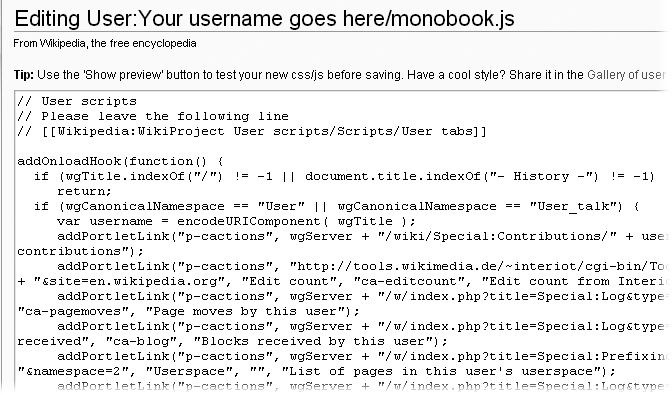 In editing mode, monobook.js pages look different from regular pages. There’s no edit toolbar, because there’s no need for buttons for inserting a signature, or a table, or other text. There’s also a message about using the “Show preview” button to test the added JavaScript before saving the page.