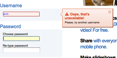 Sign-up error message on PhotoBucket. This error was generated because the namespace is full. The user would have more success if she were allowed to use her email address, which is already a unique identifier.