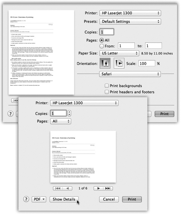 Bottom: Most of the time, all you want is one darned copy of what’s on your screen. So the standard Print dialog box is spartan indeed: You get a preview that you can page through; page controls; and a Print button.Top: But when you expand the box by clicking Show Details, you get a new world of options. You can specify which orientation you want for the printout, how much you want it reduced or magnified, and so on. On the Layout pane, you can save paper by choosing a higher number from the Pages per Sheet pop-up menu.