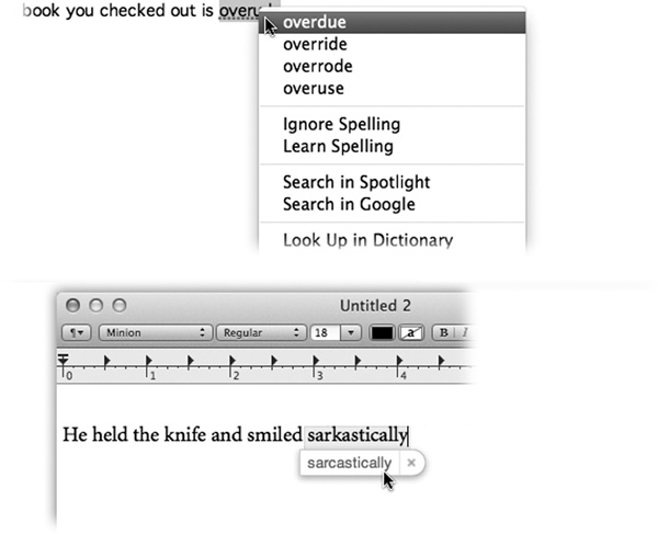 Top: You’re never more than a right-click away from more accurate spelling. Once you right-click a questionable word, the suggestions of Apple’s built-in dictionary appear right in the shortcut menu, along with the Learn Spelling and Ignore Spelling commands.Bottom: If you’ve opted for autocorrected spelling, you get the little iPhoney suggestion bubble when you pause after typing a word. Ignore it to accept the suggestion; click the X in the bubble to keep what you typed.