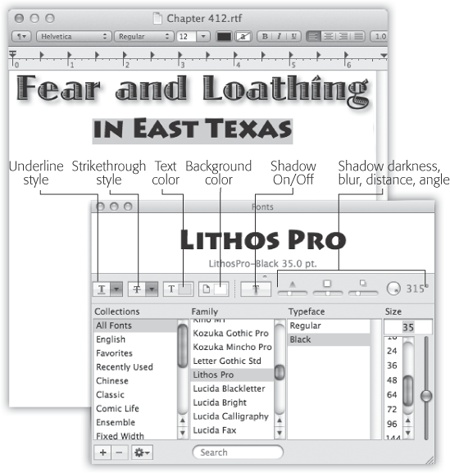 The Fonts panel, generally available only in Cocoa programs, offers elaborate controls over text color, shadow, and underline styles.See the handy font sample shown here above the font lists? To get it, choose Show Preview from the pop-up menu. Or use the mousy way: Place your cursor just below the title bar (where it says Fonts) and drag downward.