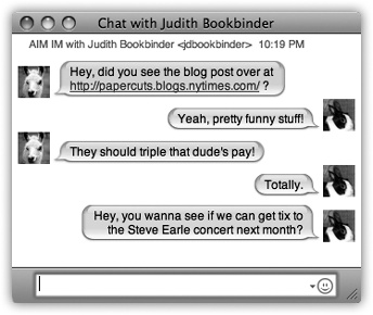 As you chat, your comments always appear on the right. If you haven’t yet created a custom icon, you’ll look like a blue globe or an AOL running man. You can choose a picture for yourself either in your own Contacts card or right in Messages. And Web links your pals paste into messages are perfectly clickable—your Web browser leaps right up to take you to the site your friend has shared.