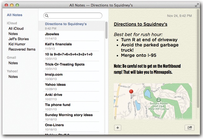 The first line of each page becomes the name of that note, as represented in the searchable list of notes (center column).In this illustration, somebody has also opened up the Folders list, the skinny column at far left. Here you can choose which account’s notes you want to see: your iCloud notes, Gmail, Exchange, or what have you.