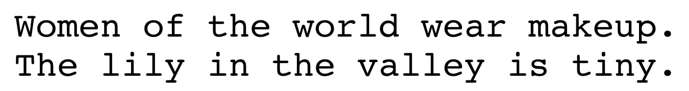 A fixed-width or monospaced font