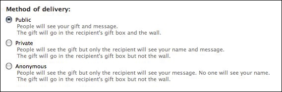Facebook offers three degrees of publicness or the option of privacy for gifts.