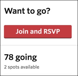 Meetup combines small interest groups with public events. Users must join the group first in order to RSVP for an event or activity.