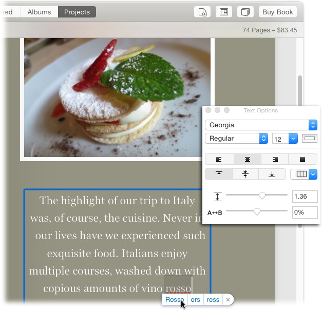 Top: As soon as you click some text, the Text Options panel appears. From top to bottom, you can use it to change the text’s font family, style (bold, italic, and so on), size, color, horizontal alignment, vertical alignment, number of columns, line height, and character spacing.If Photos detects a misspelled word, it underlines it in red, as shown here, and offers an alternate spelling.