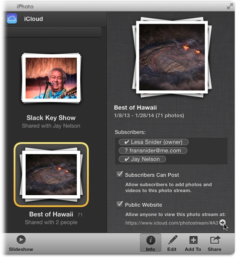 From here, you can invite more people to the photo stream by entering a name or email address in the Subscribers field; when you do that, iPhoto sends an email invite, complete with viewing instructions. Once an invitee accepts the stream, a checkmark appears next to her name; a question mark means she hasn’t yet accepted the invitation.You can also turn the Subscribers Can Post and Public Website options on or off. If you make the stream public, a web address appears that you can share with others (visible here). To visit the new web page, click the right arrow next to it (where the cursor is here); iPhoto opens the stream in your web browser.