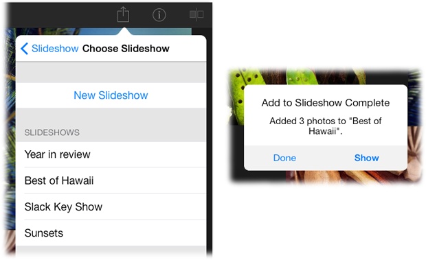 Left: Once you pick the photos you want to add, the Slideshow pane lists all the slideshows you’ve made; just tap one to select it. As you can see, this method also lets you create a new slideshow.Right: Once iPhoto has added the images, you see this friendly, informative message.