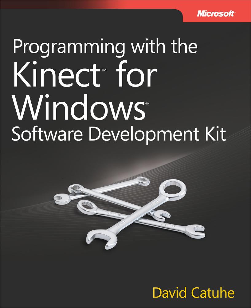 Programming with the Kinect™ for Windows® Software Development Kit