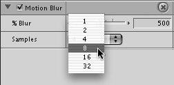 Specify a number of samples by selecting a value from the Samples pop-up menu. The sample rate changes the quality of the motion blur. Fewer samples creates more visible intermediate steps.