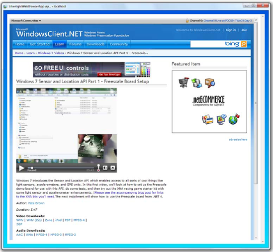 We're loading http://windowsclient.net in an iframe using the NavigateToString method. Note the embedded Silverlight player and animated gif ads, all hosted in the control inside our Silverlight out-of-browser application.