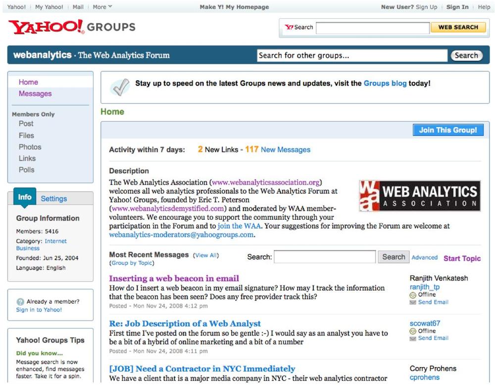 The Web Analytics Forum found on Yahoo! Groups reaches the inbox of many web analytics professionals
