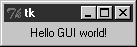 “Hello World” (gui1) on Windows