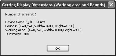 The Screen.AllScreens array provides information about any monitors on your system